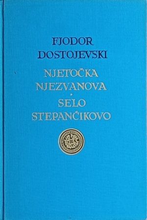 Dostojevski-Njetočka Njezvanova-Selo Stepančikovo