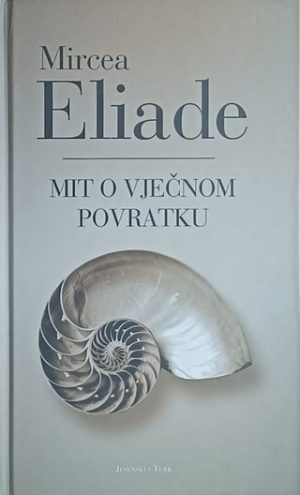 Eliade-Mit o vječnom povratku