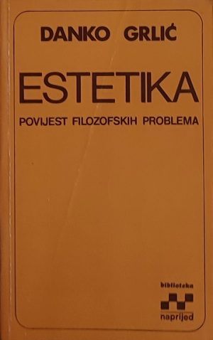 Grlić: Estetika: Povijest filozofskih problema