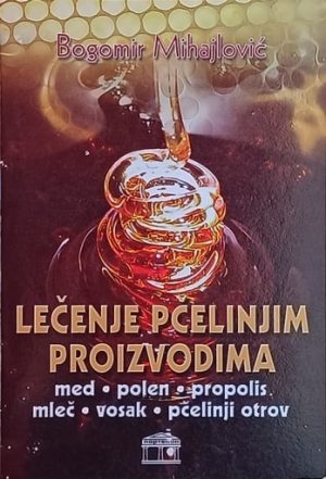Mihajlović: Lečenje pčelinjim proizvodima