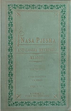 Naša pjesma: antologija hrvatskoj mladeži