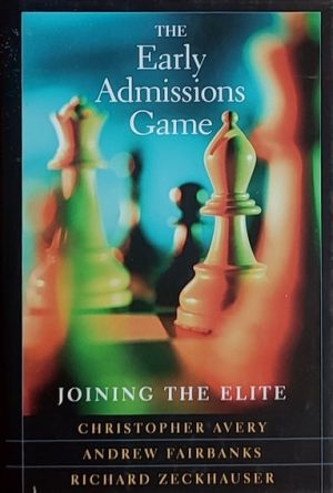 The Early Admissions Game / Joining the Elite