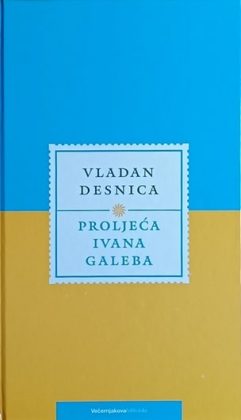 Desnica: Proljeća Ivana Galeba