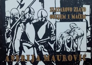 Maurović-Zlatarovo zlato-Ognjem i mačem