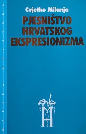 Milanja-Pjesništvo hrvatskog ekspresionizma