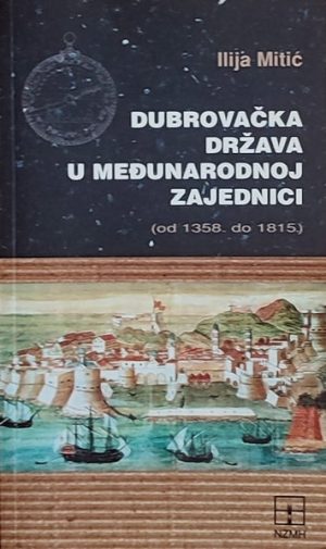 Mitić: Dubrovačka država u međunarodnoj zajednici