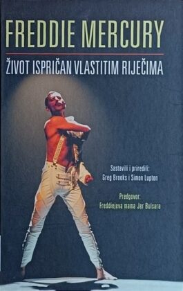 Freddie Mercury-Život ispričan vlastitim riječima