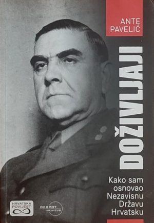 Pavelić: Doživljaji: Kako sam osnovao Nezavisnu Državu Hrvatsku