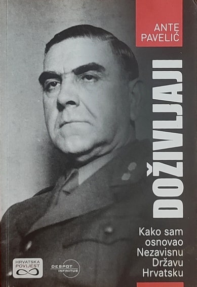 Pavelić: Doživljaji: Kako sam osnovao Nezavisnu Državu Hrvatsku
