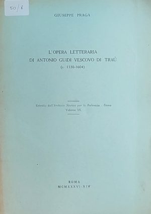 Praga-L'opera letteraria di Antonio Guidi Vescovo di Trau