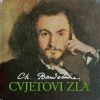 Baudelaire: Cvjetovi zla