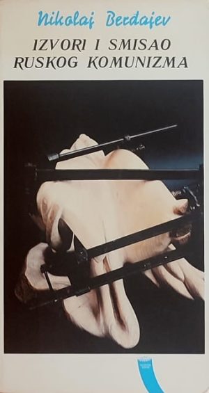 Berđajev-Izvori i smisao ruskog komunizma