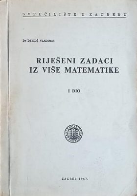 Devide: Riješeni zadaci iz više matematike: I dio