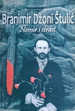 Ivanović: Branimir Džoni Štulić: Nemir i strast