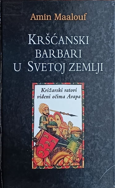 Maalouf: Kršćanski barbari u Svetoj zemlji