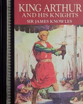 Knowles-King Arthur and his Knights