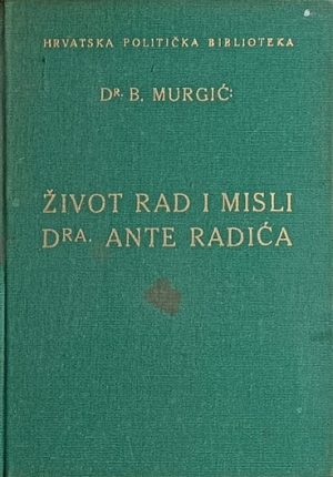 Murgić: Život, rad i misli dra. Ante Radića
