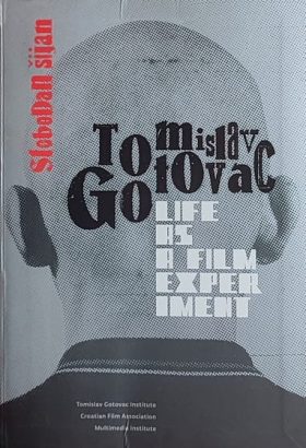 Šijan: Tomislav Gotovac: Life as a Film Experiment