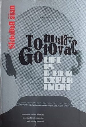 Šijan: Tomislav Gotovac: Life as a Film Experiment