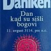 Däniken: Dan kad su sišli bogovi