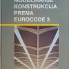 Dujmović-Modeliranje konstrukcija prema Eurocode 3