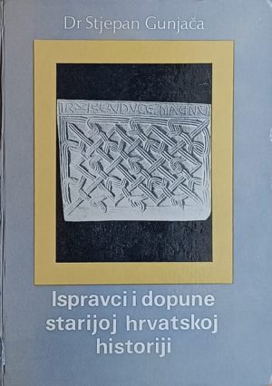 Gunjača: Ispravci i dopune starijoj hrvatskoj historiji: knjiga 2