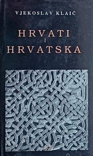 Klaić: Hrvati i Hrvatska