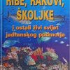 Milišić-Ribe, rakovi, školjke i ostali živi svijet jadranskog podmorja
