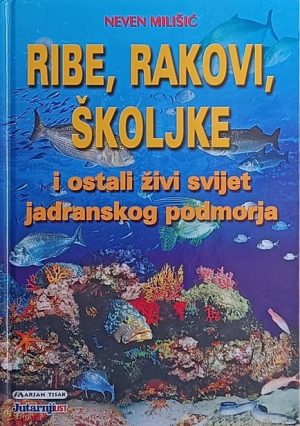 Milišić-Ribe, rakovi, školjke i ostali živi svijet jadranskog podmorja