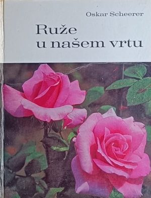 Scheerer-Ruže u našem vrtu