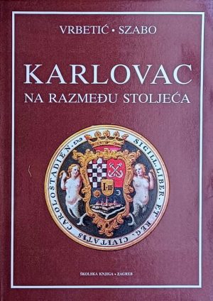 Vrbetić-Karlovac na razmeđu stoljeća
