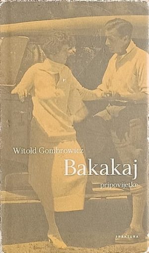 Gombrowicz: Bakakaj