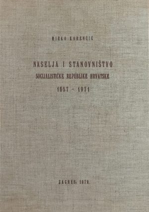 Korenčić: Naselja i stanovništvo SR Hrvatske 1857 - 1971.