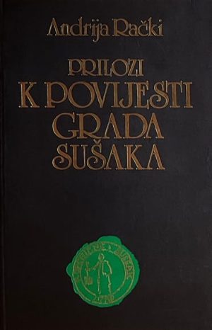 Rački: Prilozi k povijesti grada Sušaka