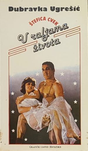Ugrešić-Štefica Cvek u raljama života