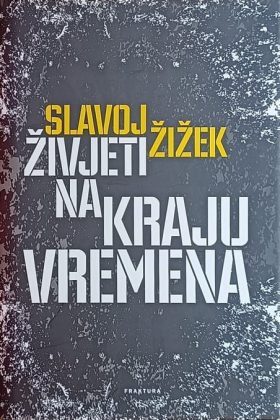 Žižek-Živjeti na kraju vremena