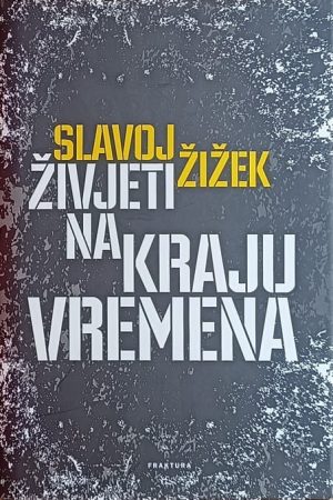 Žižek-Živjeti na kraju vremena