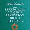 Marković-Priručnik za sakupljanje i gajenje lekovitog bilja i pečuraka