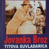 Matunović: Jovanka Broz: Titova suvladarica