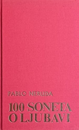 Neruda-Sto soneta o ljubavi