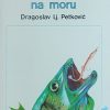 Petković: Sve o ribolovu na moru