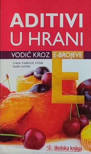 Vinković Vrček: Aditivi u hrani