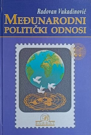 Vukadinović: Međunarodni politički odnosi