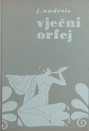 Andreis: Vječni Orfej