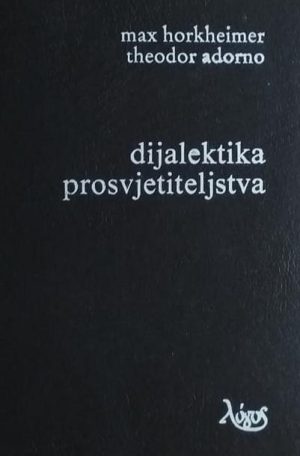 Horkheimer, Adorno: Dijalektika prosvjetiteljstva