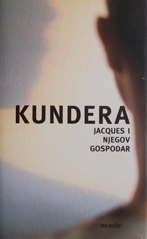 Kundera: Jacques i njegov gosodar