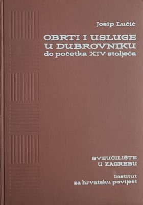 Lučić: Obrti i usluge u Dubrovniku do početka XIV stoljeća