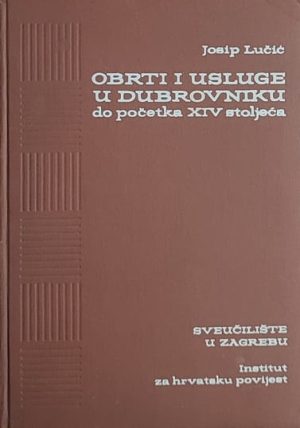 Lučić: Obrti i usluge u Dubrovniku do početka XIV stoljeća