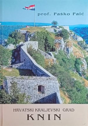 Paić-Hrvatski kraljevski grad Knin