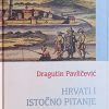 Pavličević: Hrvati i Istočno pitanje